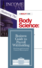 Business Withholding Guide + Income Tax: Shattering the Myths + Body Science